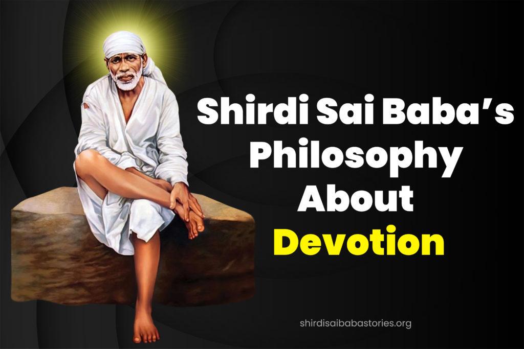 Shirdi Sai Baba's Philosophy About Devotion